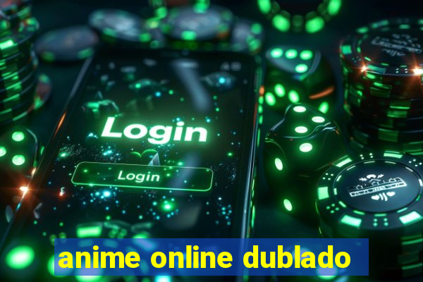 anime online dublado